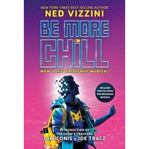 Be More Chill (Broadway Tie-In), Paperback - Ned Vizzini imagine