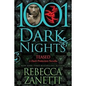 Teased: A Dark Protectors Novella, Paperback - Rebecca Zanetti imagine