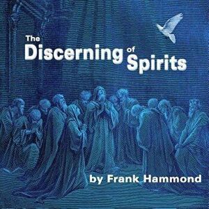 The Discerning of Spirits (Audio CD) - Frank Hammond imagine