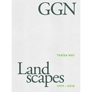 Ggn: Landscapes 1999-2018, Hardcover - Thaisa Way imagine