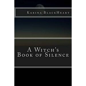A Witch's Book of Silence, Paperback - Karina Blackheart imagine