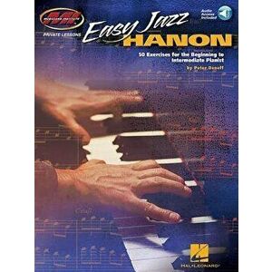 Easy Jazz Hanon: 50 Exercises for the Beginning to Intermediate Pianist Musicians, Paperback - Peter Deneff imagine