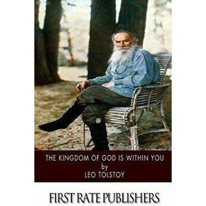 The Kingdom of God Is Within You, Paperback - Leo Tolstoy imagine