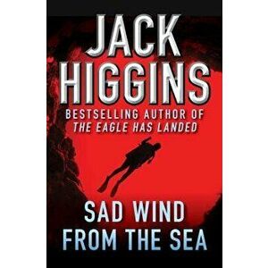 Sad Wind from the Sea, Paperback - Jack Higgins imagine