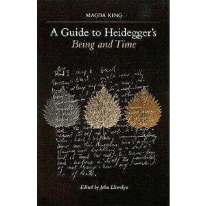 Guide to Heidegger's Being and Tim, Paperback - Magda King imagine