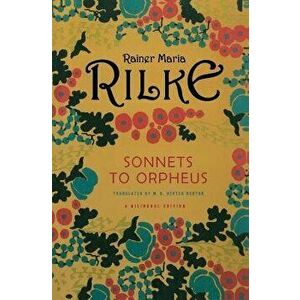 Sonnets to Orpheus, Paperback - Rainer Maria Rilke imagine