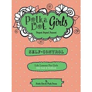 Polka Dot Girls, Self Control Bible Study and Workbook, Paperback - Kristie Kerr imagine