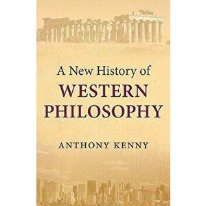 A New History of Western Philosophy, Hardcover - Anthony Kenny imagine