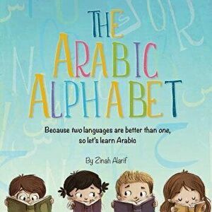 The Arabic Alphabet, Paperback - Zinah Alarif imagine