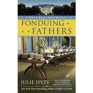 Fonduing Fathers - Julie Hyzy imagine