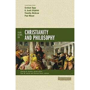 Four Views on Christianity and Philosophy, Paperback - Graham Oppy imagine