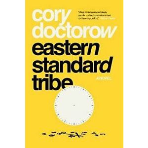 Eastern Standard Tribe, Paperback - Cory Doctorow imagine