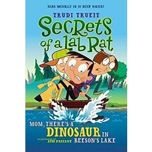 Mom, There's a Dinosaur in Beeson's Lake, Paperback - Trudi Trueit imagine