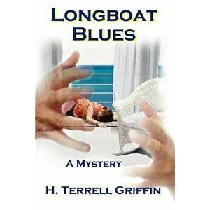 Longboat Blues, Paperback - H. Terrell Griffin imagine