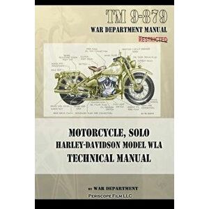 Motorcycle, Solo Harley-Davidson Model WLA Technical Manual, Paperback - War Department imagine