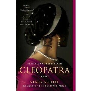 Cleopatra: A Life, Hardcover - Stacy Schiff imagine