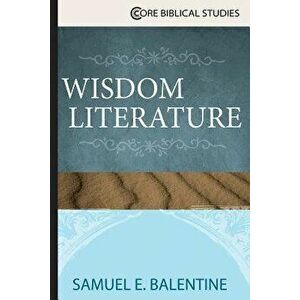 Wisdom Literature, Paperback - Samuel E. Balentine imagine
