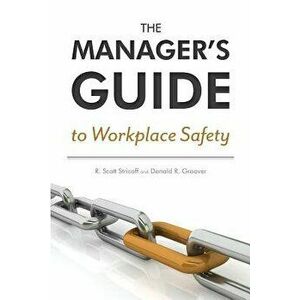 The Manager's Guide to Workplace Safety, Paperback - R. Scott Stricoff imagine