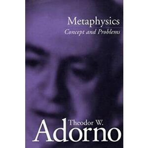 Metaphysics: Concept and Problems, Paperback - Theodor Adorno imagine