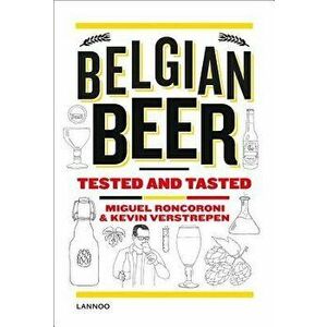 Belgian Beer: Tested and Tasted, Hardcover - Miguel Roncoroni imagine