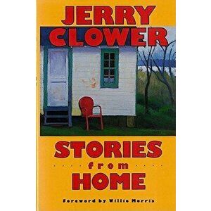 Stories from Home, Paperback - Jerry Clower imagine