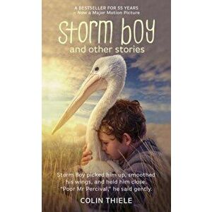 Storm Boy & Other Stories, Paperback - Colin Thiele imagine