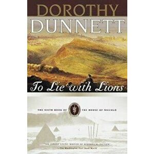 To Lie with Lions: Book Six of the House of Niccolo, Paperback - Dorothy Dunnett imagine