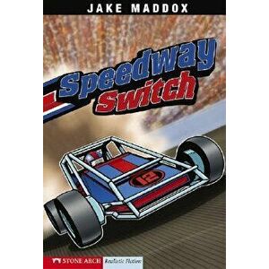 Speedway Switch, Paperback - Jake Maddox imagine