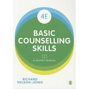 Basic Counselling Skills: A Helper's Manual, Paperback - Richard Nelson-Jones imagine