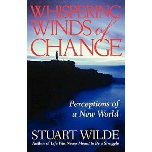 Whispering Winds of Change, Paperback - Stuart Wilde imagine