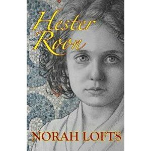 Hester Roon, Paperback - Norah Lofts imagine