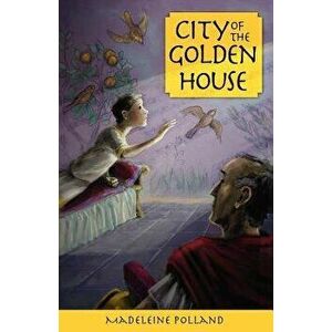 City of the Golden House, Paperback - Madeleine Polland imagine