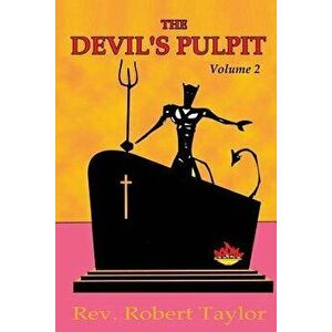 The Devil's Pulpit Volume Two, Paperback - Robert Taylor imagine