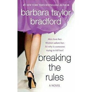 Breaking the Rules: A Novel of the Harte Family, Paperback - Barbara Taylor Bradford imagine