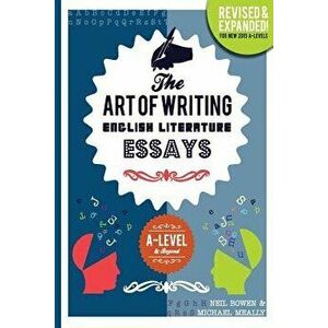 The Art of Writing English Literature Essays: For A-Level & Beyond, Paperback - Michael Meally imagine