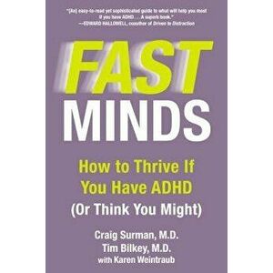 Fast Minds: How to Thrive If You Have ADHD (or Think You Might), Paperback - Craig Surman imagine