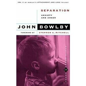 Separation: Anxiety and Anger, Paperback - John Bowlby imagine