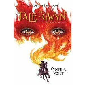 The Tale of Gwyn, Paperback - Cynthia Voigt imagine