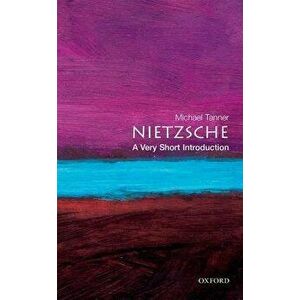 Nietzsche: A Very Short Introduction, Paperback - Michael Tanner imagine