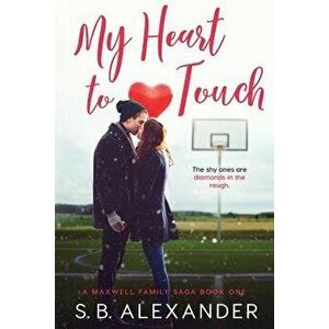 My Heart to Touch, Paperback - S. B. Alexander imagine