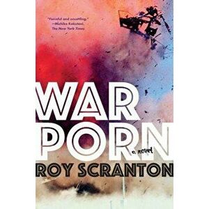 War Porn, Paperback - Roy Scranton imagine