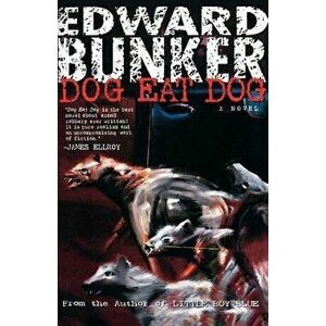 Dog Eat Dog, Paperback - Edward Bunker imagine