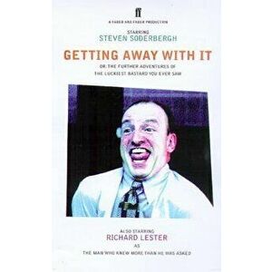 Getting Away with It: Or: The Further Adventures of the Luckiest Bastard You Ever Saw, Paperback - Steven Soderbergh imagine