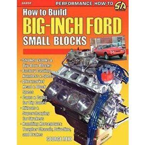 How to Build Big-Inch Ford Small Blocks, Paperback - George Reid imagine