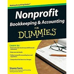 Nonprofit Bookkeeping and Accounting for Dummies, Paperback - Sharon Farris imagine