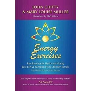 Energy Exercises: Easy Exercises for Health and Vitality, Paperback - John Chitty imagine