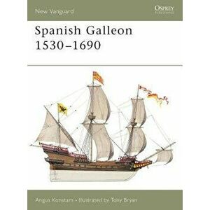 Spanish Galleon 1530-1690, Paperback - Angus Konstam imagine