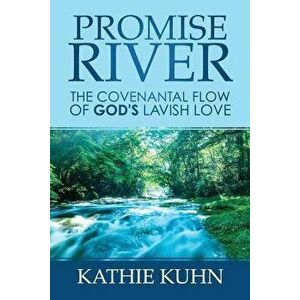 Promise River, Paperback - Kathie Kuhn imagine