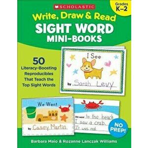 Write, Draw & Read Sight Word Mini-Books, Paperback - Rozanne Lanczak Williams imagine