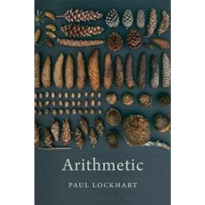 Arithmetic, Paperback - Paul Lockhart imagine